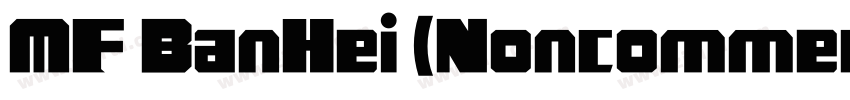 MF BanHei (Noncommer字体转换